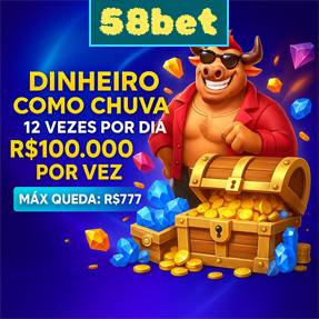58bet Ganhe R$ 100,00 Gratis